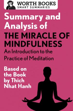 Cover of the book Summary and Analysis of The Miracle of Mindfulness: An Introduction to the Practice of Meditation by Worth Books