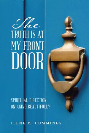 Cover of the book The Truth Is at My Front Door by Teddey Hicks