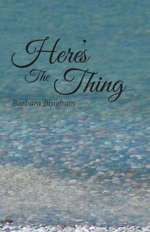 Cover of the book Here's the Thing by Cindy Culotta