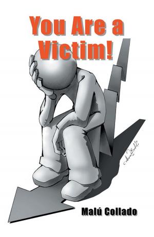 Cover of the book You Are a Victim! by Dr. Adalberto García de Mendoza, Dr. Evodio Escalante