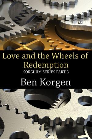 Cover of the book Love and the Wheels of Redemption by Anthony Michael Chandler
