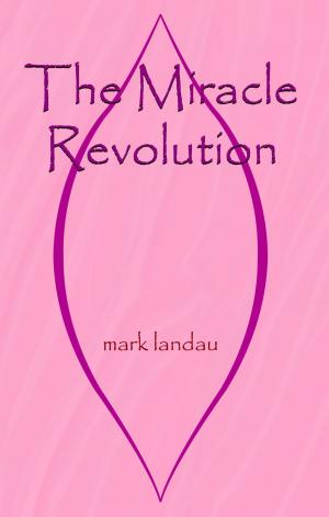 Cover of the book The Miracle Revolution by C. W. Thornton