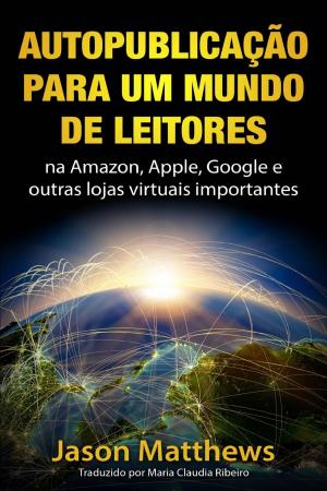 Cover of the book Autopublicação para um mundo de Leitores by R.M. Hyttinen