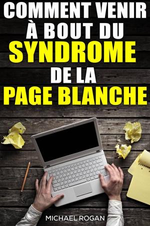 Cover of the book Comment venir à bout du syndrome de la page blanche by Richard Harvey