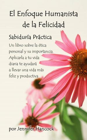 Book cover of El enfoque humanista de la felicidad: Sabiduría práctica