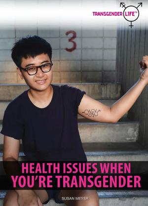 Cover of the book Health Issues When You're Transgender by Jeanne Nagle