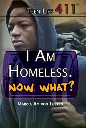 bigCover of the book I Am Homeless. Now What? by 