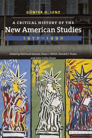 Cover of the book A Critical History of the New American Studies, 1970–1990 by 