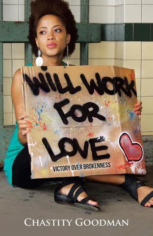 Cover of the book Will Work for Love by Dr. William Kell