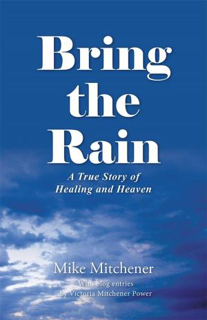 Cover of the book Bring the Rain by Alicia G. Gilliam
