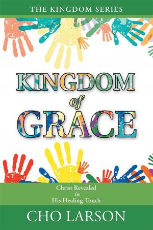 Cover of the book Kingdom of Grace by Brent N. Bozeman