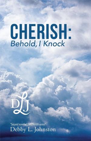Cover of the book Cherish: Behold, I Knock by Walker Stevens