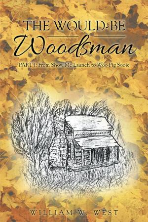 Cover of the book The Would-Be Woodsman by Judy Reamer