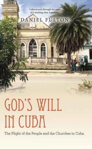 Cover of the book God’S Will in Cuba by Jeffery Donley