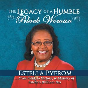 Cover of the book The Legacy of a Humble Black Woman by Frank West