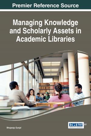Cover of the book Managing Knowledge and Scholarly Assets in Academic Libraries by Darrell Hucks, Tanya Sturtz, Katherine Tirabassi