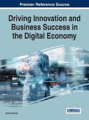 Cover of the book Driving Innovation and Business Success in the Digital Economy by Andrew Targowski