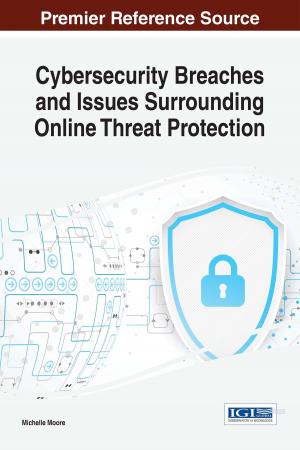 Cover of the book Cybersecurity Breaches and Issues Surrounding Online Threat Protection by Amir Ekhlassi, Mahdi Niknejhad Moghadam, Amir Mohammad Adibi