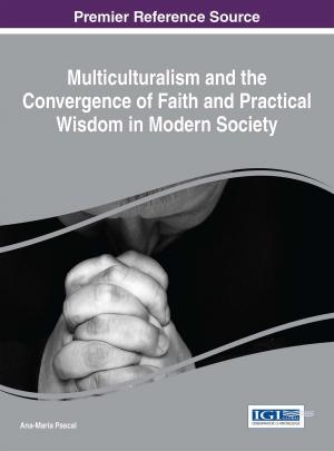 Cover of the book Multiculturalism and the Convergence of Faith and Practical Wisdom in Modern Society by Sarah S. Gebai, Ali M. Hallal, Mohammad S. Hammoud