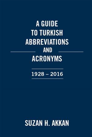 Cover of the book A Guide to Turkish Abbreviations and Acronyms 1928-2016 by Dr. Pelham K. Mead III