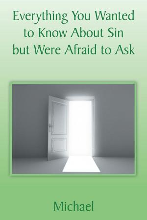 Cover of the book Everything You Wanted to Know About Sin but Were Afraid to Ask by Pat Bryan