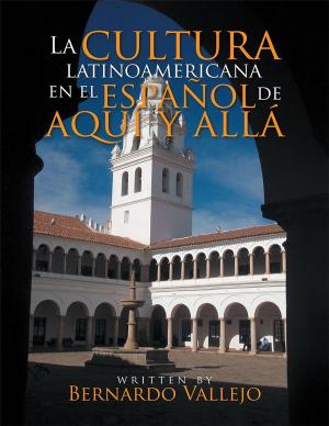Cover of the book La Cultura Latinoamericana En El Español De Aquí Y Allá by Lazaro M. Perez