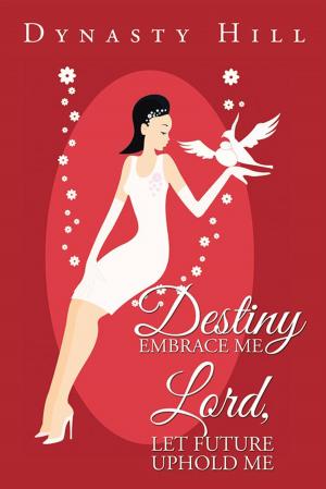 Book cover of Destiny Embrace Me Lord, Let Future Uphold Me