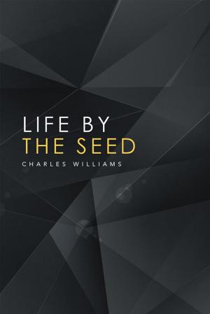 Cover of the book Life by the Seed by AnnaMarieAlt
