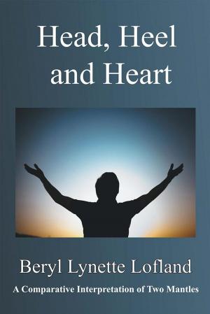 Cover of the book Head, Heel and Heart by Evangelist Marie L. Alston