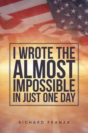 Book cover of I Wrote the Almost Impossible in Just One Day