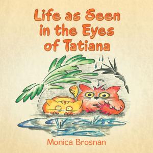 Cover of the book Life as Seen in the Eyes of Tatiana by Angel Okwuosa