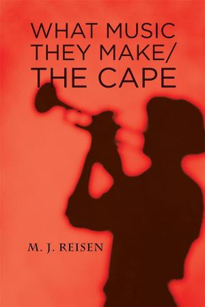 Cover of the book What Music They Make / the Cape by Bernard Martin