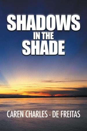 Cover of the book Shadows in the Shade by Rosaria M. Wills