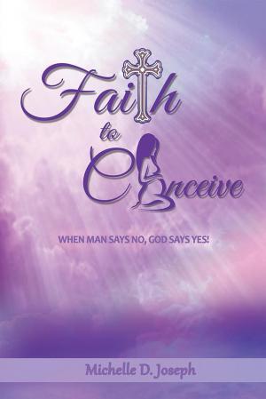 Cover of the book Faith to Conceive by Dr. Robert F. Bollendorf EdD CADC
