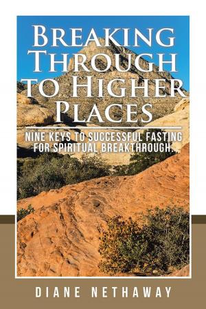 Cover of the book Breaking Through to Higher Places by Sherry Ramrattan Smith