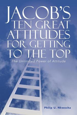 Book cover of Jacob’S Ten Great Attitudes for Getting to the Top