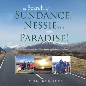Cover of the book In Search of Sundance, Nessie ... and Paradise! by Derick Mack Virgil PhD
