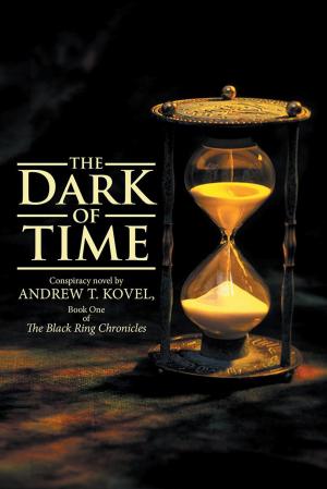 Cover of the book The Dark of Time by Morose Leonard