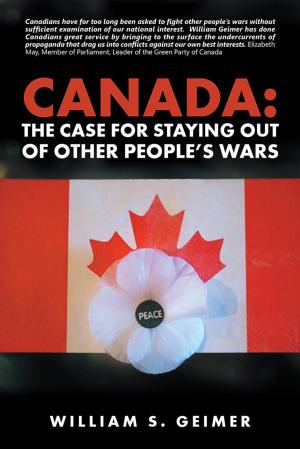 Cover of the book Canada: the Case for Staying out of Other People’S Wars by Lawrence Kelleher