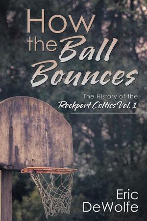 Cover of the book How the Ball Bounces by Robert Francis