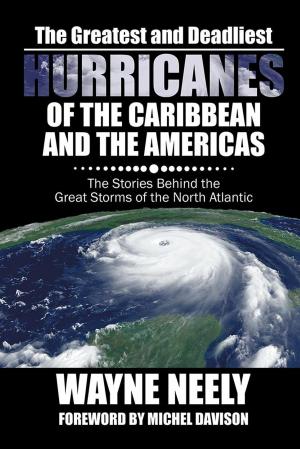 Book cover of The Greatest and Deadliest Hurricanes of the Caribbean and the Americas
