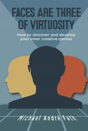 Cover of the book Faces Are Three of Virtuosity by Antonio Rudolphios