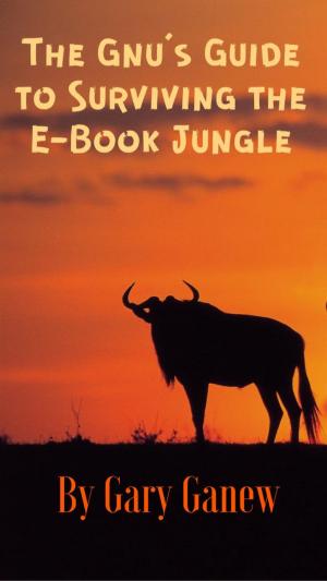Cover of the book The Gnu's Guide to Surviving the E-Book Jungle by Mark J Dawson, Elizabeth Bailey