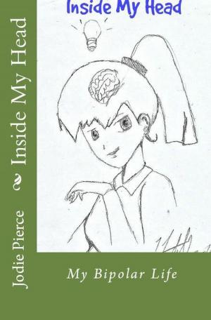 Book cover of Inside My Head: My Bipolar Life