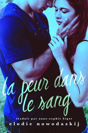 Cover of the book La peur dans le sang by Elodie Nowodazkij