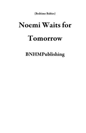 Cover of Noemi Waits for Tomorrow