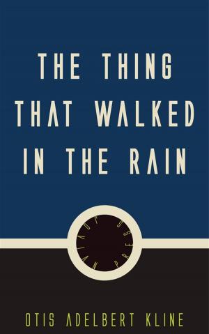 Cover of the book The Thing that Walked in the Rain by Emile Gaboriau