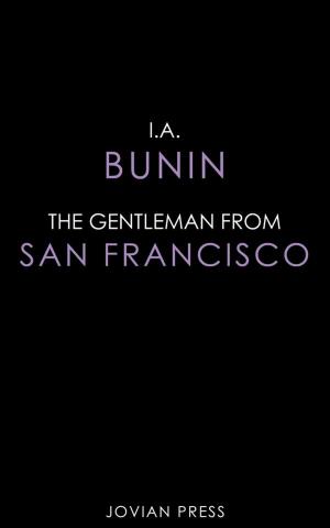 Cover of the book The Gentleman from San Francisco by William Le Queux