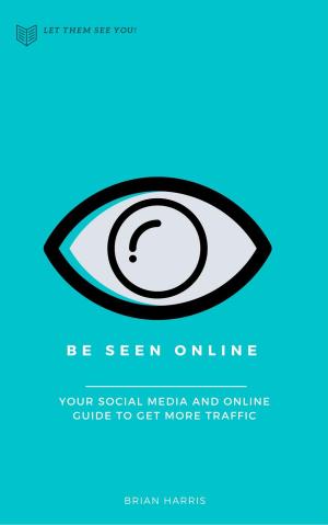 Cover of the book Be Seen Online by Kimberly Peters