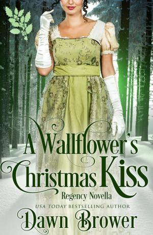 Cover of the book A Wallflower's Christmas Kiss by Dawn Brower